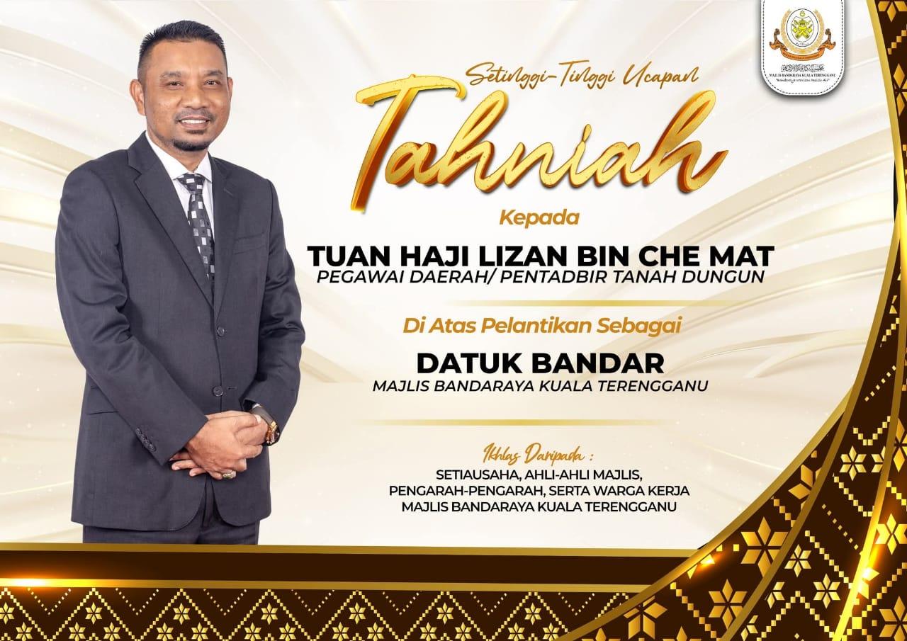 TAHNIAH DAN SELAMAT DATANG KEPADA YBrs. TUAN HAJI LIZAN BIN CHE MAT